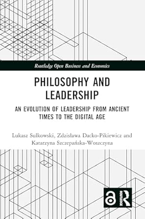 philosophy and leadership 1st edition lukasz sulkowski ,zdzislawa dacko pikiewicz ,katarzyna szczepanska