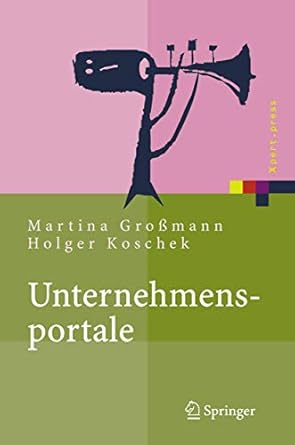 unternehmensportale grundlagen architekturen technologien 1st edition martina grossmann ,holger koschek