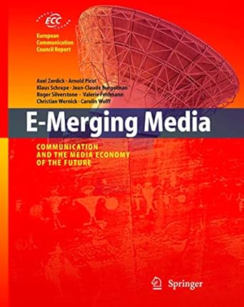 e merging media 1st edition axel zerdick ,arnold picot ,klaus schrape ,jean claude burgelman ,roger