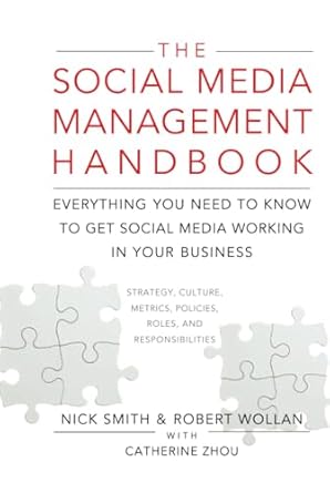 the social media management handbook everything you need to know to get social media working in your business