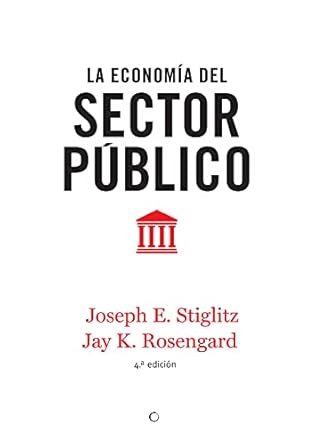 la economia del sector publico 4th ed 1st edition joseph e stiglitz 8494107674, 978-8494107672