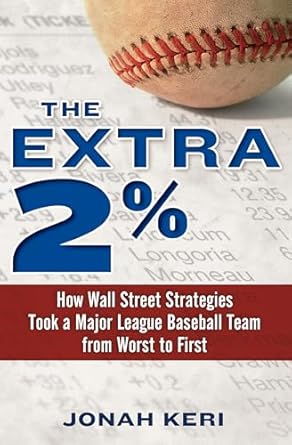 the extra 2 how wall street strategies took a major league baseball team from worst to first 1st edition