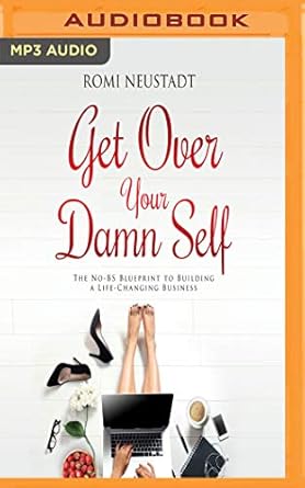 get over your damn self 1st edition romi neustadt 1543698042, 978-1543698046