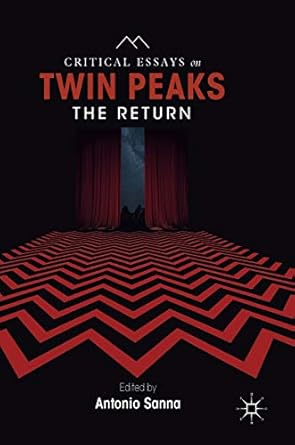 critical essays on twin peaks the return 1st edition antonio sanna 3030047970, 978-3030047979