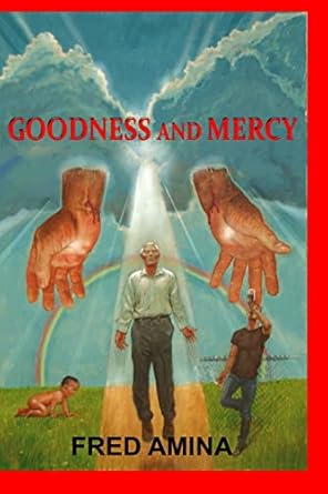goodness and mercy 1st edition mr fred amina 1548865443, 978-1548865443
