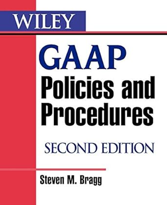 wiley gaap policies and procedures 1st edition steven m bragg 047008183x, 978-0470081839