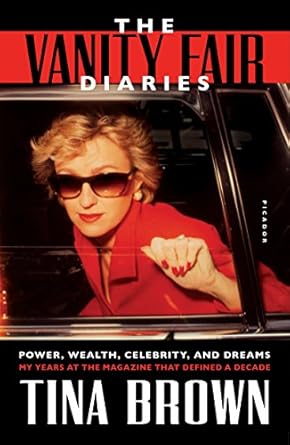the vanity fair diaries power wealth celebrity and dreams my years at the magazine that defined a decade 1st