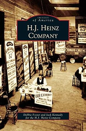h j heinz company 1st edition debbie foster ,jack kennedy 1531628028, 978-1531628024