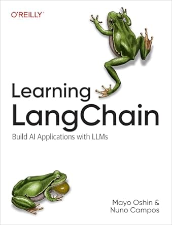 learning langchain building ai and llm applications with langchain and langgraph 1st edition mayo oshin ,nuno