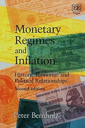 monetary regimes and inflation history economic and political relationships 1st edition peter bernholz