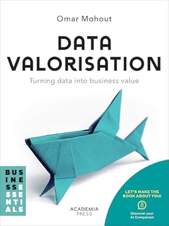 datavalorisation turning data into business value 1st edition omar mohout 9020988271, 978-9020988277