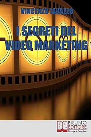 i segreti del video marketing strategie e tecniche segrete per guadagnare e fare pubblicita con i portali di