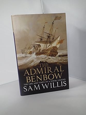 admiral benbow 1st edition sam willis 1849160368, 978-1849160360