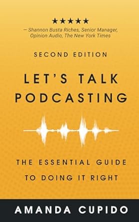 lets talk podcasting the essential guide to doing it right 1st edition amanda cupido ,erika casupanan