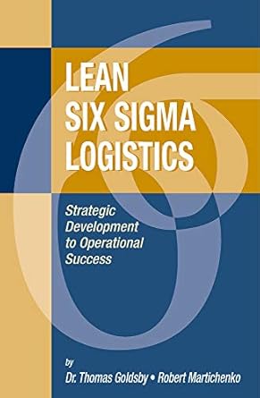 lean six sigma logistics strategic development to operational success 1st edition thomas j goldsby ,robert o