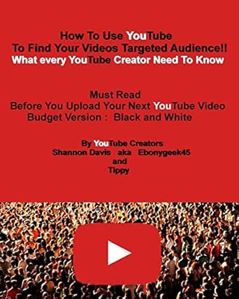 how to use youtube to find your videos targeted audience budget what every youtube creator need to know must