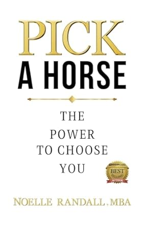 pick a horse the power to choose you 1st edition noelle randall 1953993885, 978-1953993885
