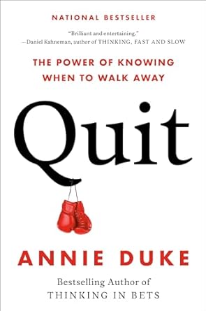 quit the power of knowing when to walk away 1st edition annie duke 0593422996, 978-0593422991