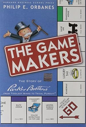 the game makers the story of parker brothers from tiddledy winks to trivial pursuit 1st edition philip e