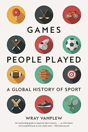 games people played a global history of sport 1st edition wray vamplew 1789147751, 978-1789147759