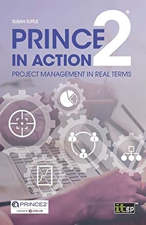 prince2 in action project management in real terms 1st edition susan tuttle 1849289808, 978-1849289801