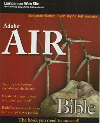 adobe air bible 1st edition benjamin gorton ,ryan taylor ,jeff yamada 0470284684, 978-0470284681