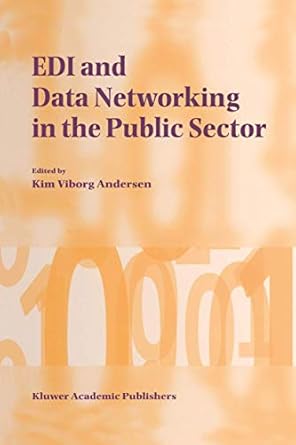 edi and data networking in the public sector 1st edition kim viborg andersen 0792380215, 978-0792380214