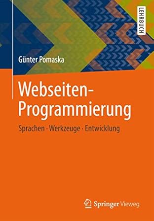 webseiten programmierung sprachen werkzeuge entwicklung 1st edition gunter pomaska 3834824844, 978-3834824844