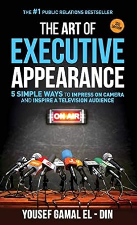 the art of executive appearance 5 simple ways to impress on camera and inspire a global television audience