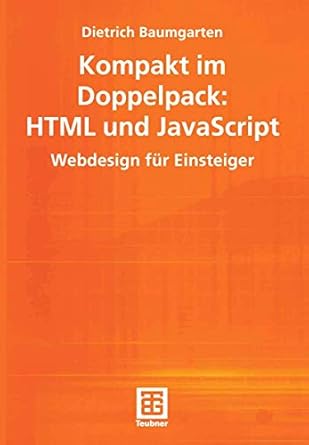 kompakt im doppelpack html und javascript webdesign fur einsteiger 1st edition dietrich baumgarten ,michael