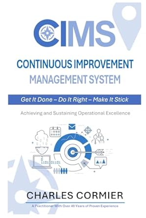 continuous improvement management system get it done do it right make it stick 1st edition charles j e f