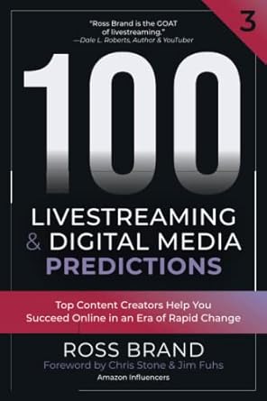 100 livestreaming and digital media predictions volume 3 top content creators help you succeed in an era of