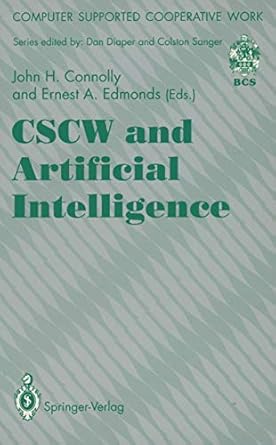 cscw and artificial intelligence 1st edition john h connolly ,ernest a edmonds 3540198164, 978-3540198161