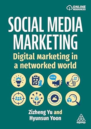 social media marketing digital marketing in a networked world 1st edition zizheng yu ,hyunsun yoon