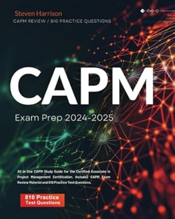 capm exam prep 2024 2025 all in one capm study guide for the certified associate in project management