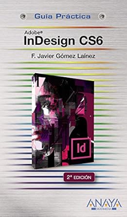 indesign cs6 1st edition f javier gomez lainez 844153280x, 978-8441532809