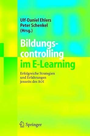 bildungscontrolling im e learning erfolgreiche strategien und erfahrungen jenseits des roi 1st edition ulf