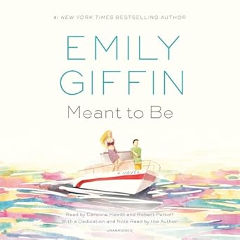 meant to be a novel 1st edition emily giffin ,caroline hewitt ,robert petkoff 0593587324, 978-0593587324