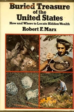 buried treasure of the united states how and where to locate hidden wealth 1st edition robert f marx