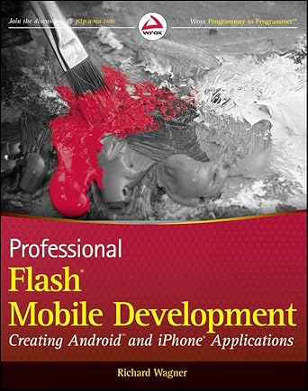 professional flash mobile development creating android and iphone applications 1st edition richard wagner