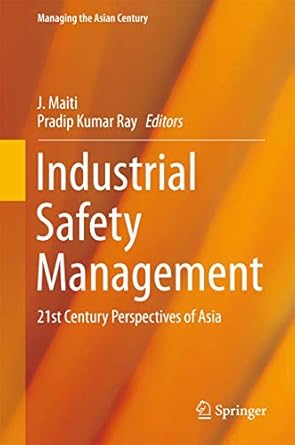 industrial safety management 21st century perspectives of asia 1st edition j maiti ,pradip kumar ray