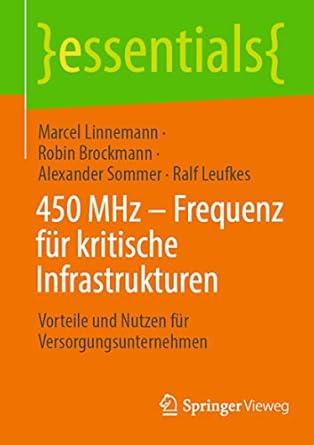 450 mhz frequenz fur kritische infrastrukturen vorteile und nutzen fur versorgungsunternehmen 1st edition