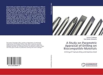 a study on parametric appraisal of drilling on biocompatible materials drilling of titanium alloy and