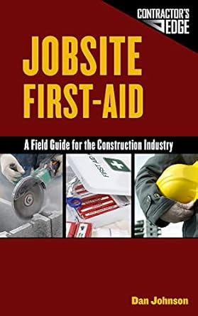 jobsite first aid a field guide for the construction industry 1st edition dan johnson 1111038635,