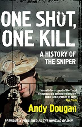 one shot one kill a history of the sniper 1st edition andy dougan 0008189404, 978-0008189402