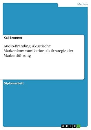 audio branding akustische markenkommunikation als strategie der markenfuhrung 1st edition kai bronner