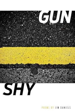 gun/shy 1st edition jim daniels 0814348785, 978-0814348789