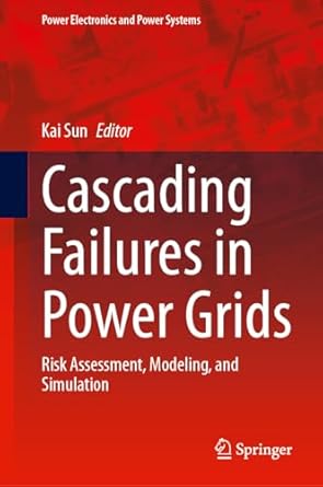 cascading failures in power grids risk assessment modeling and simulation 1st edition kai sun 3031480023,