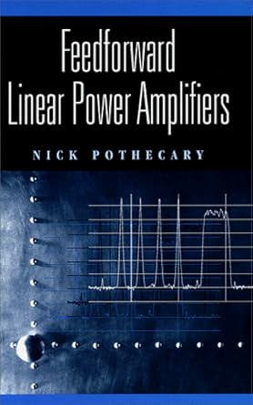 feedforward linear power amplifiers 1st edition nick pothecary 1580530222, 978-1580530224