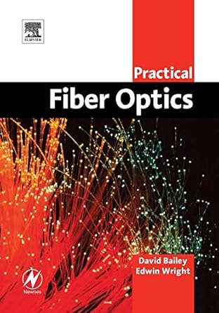 practical fiber optics 1st edition david bailey beng ,edwin wright mipenz bsc bsc 0750658002, 978-0750658003